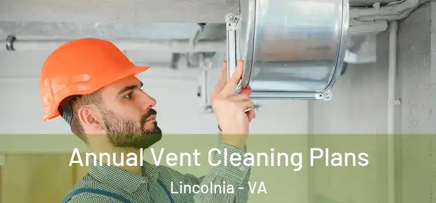Annual Vent Cleaning Plans Lincolnia - VA