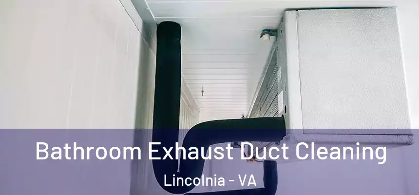 Bathroom Exhaust Duct Cleaning Lincolnia - VA