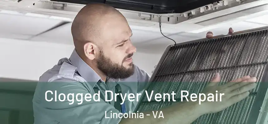 Clogged Dryer Vent Repair Lincolnia - VA