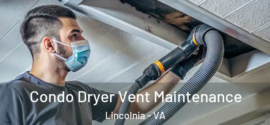 Condo Dryer Vent Maintenance Lincolnia - VA
