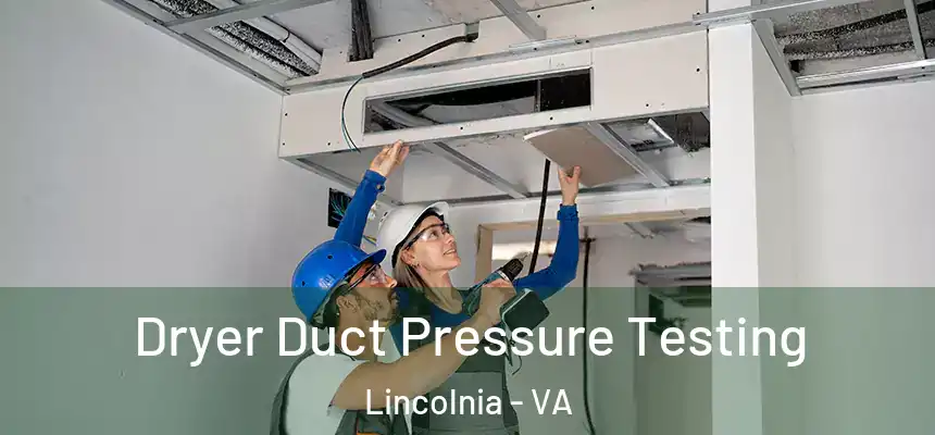  Dryer Duct Pressure Testing Lincolnia - VA