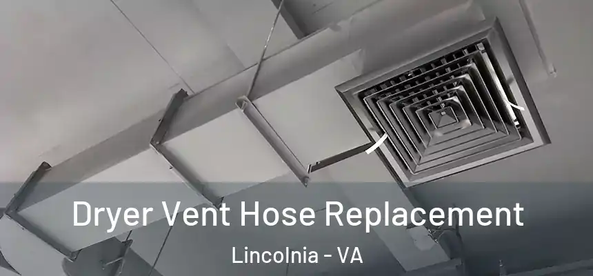  Dryer Vent Hose Replacement Lincolnia - VA