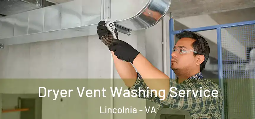 Dryer Vent Washing Service Lincolnia - VA