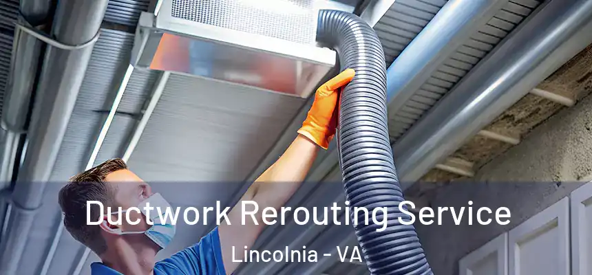  Ductwork Rerouting Service Lincolnia - VA