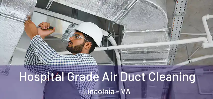Hospital Grade Air Duct Cleaning Lincolnia - VA