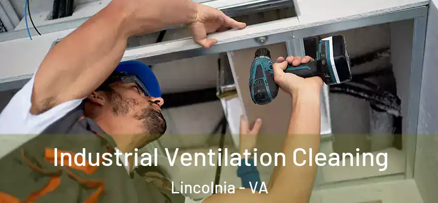 Industrial Ventilation Cleaning Lincolnia - VA