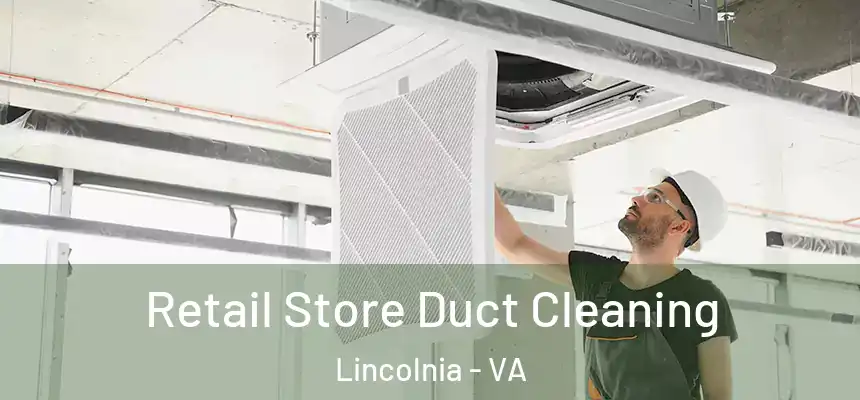  Retail Store Duct Cleaning Lincolnia - VA
