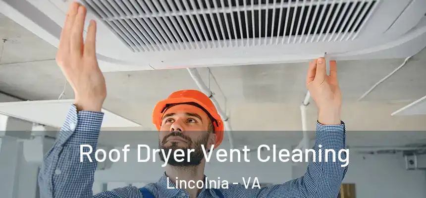 Roof Dryer Vent Cleaning Lincolnia - VA