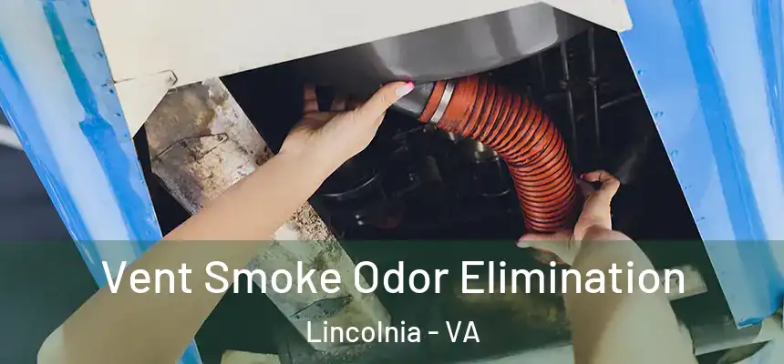  Vent Smoke Odor Elimination Lincolnia - VA